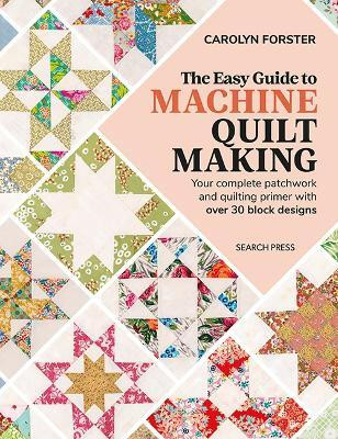 The Easy Guide to Machine Quiltmaking(English, Paperback, Forster Carolyn)