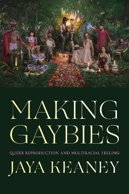Making Gaybies(English, Hardcover, Keaney Jaya)