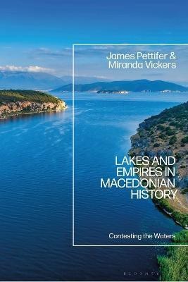 Lakes and Empires in Macedonian History(English, Electronic book text, Pettifer James)