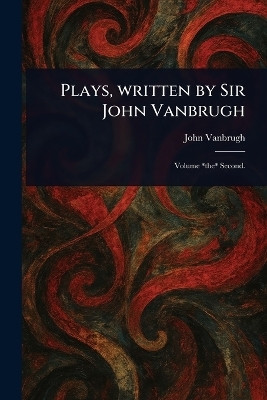 Plays, Written by Sir John Vanbrugh(English, Paperback, Vanbrugh John)