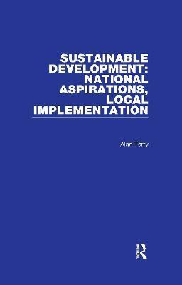 Sustainable Development: National Aspirations, Local Implementation(English, Paperback, Terry Alan)