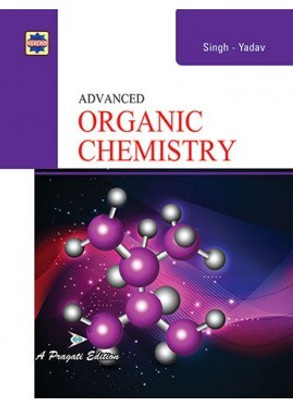 PRAGATI-ADVANCED ORGANIC CHEMISTRY-SINGH(Paperback, JAGDAMBA SINGH,L.D.S. YADAV)