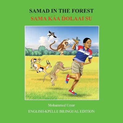 Samad in the Forest: English - Kpelle Bilingual Edition(English, Paperback, Umar Mohammed)
