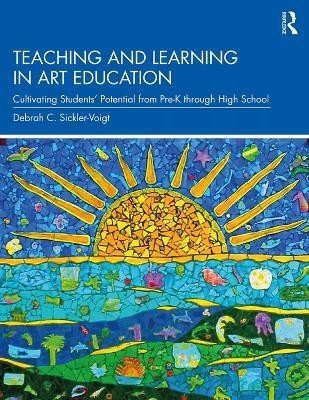 Teaching and Learning in Art Education(English, Paperback, Sickler-Voigt Debrah C.)