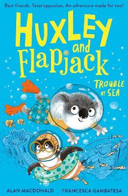 Huxley and Flapjack: Trouble at Sea(English, Paperback, MacDonald Alan)