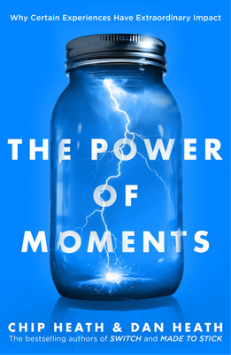 The Power of Moments  - Why Certain Moments Have Extraordinary Impact(English, Paperback, Heath Chip)