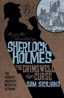 The Further Adventures of Sherlock Holmes: The Grimswell Curse(English, Paperback, Siciliano Sam)