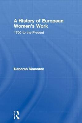 A History of European Women's Work(English, Paperback, Simonton Deborah)