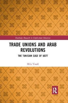 Trade Unions and Arab Revolutions(English, Paperback, Yousfi Hela)