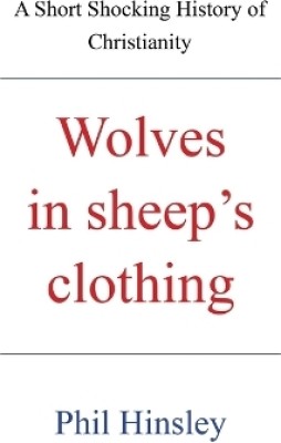 Wolves in sheep's clothing(English, Paperback, Hinsley Phil)