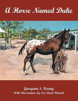 A Horse Named Duke(English, Paperback, Koenig Georgann S.)