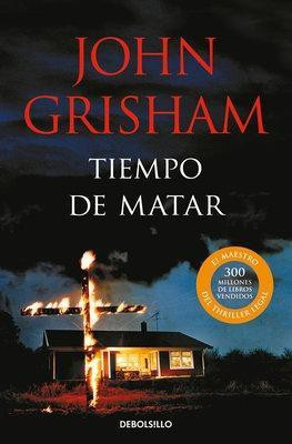 Tiempo de matar / A Time to Kill(Spanish, Paperback, Grisham John)