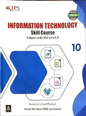 Information Technology Book for Class 10 - Skill Course - CBSE Examination - 2025-26(Paperback, KIPS Learning)
