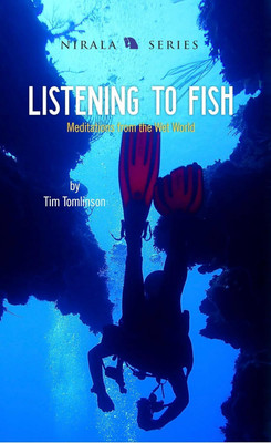 Listening to Fish: Meditations from the Wet World(Paperback, Tim Tomlinson)