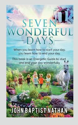 Seven Wonderful Days(English, Paperback, Baptist John)