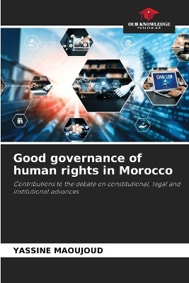 Good governance of human rights in Morocco(English, Paperback, Maoujoud Yassine)