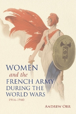 Women and the French Army during the World Wars, 1914-1940(English, Hardcover, Orr Andrew)