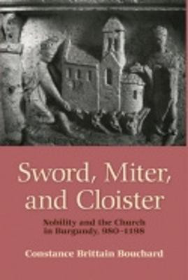Sword, Miter, and Cloister(English, Paperback, Bouchard Constance Brittain)