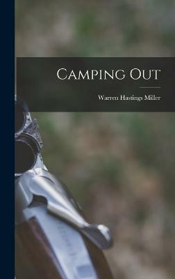 Camping Out(English, Hardcover, Miller Warren Hastings)