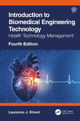 Introduction to Biomedical Engineering Technology, 4th Edition(English, Paperback, Street Laurence J.)