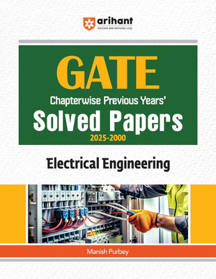 Arihant GATE Chapterwise Previous Years’ Solved Papers (2025-2000) for Electrical Engineering | Fully Revision Edition for practice | For Exam 2025-26(Paperback, Manish Purbey)