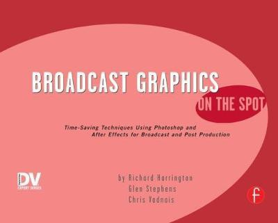Broadcast Graphics On the Spot(English, Paperback, Harrington Richard)