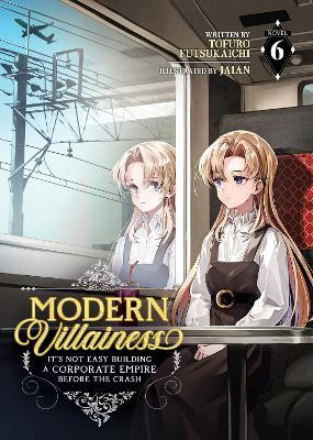Modern Villainess: It's Not Easy Building a Corporate Empire Before the Crash (Light Novel) Vol. 6(English, Paperback, Futsukaichi Tofuro)