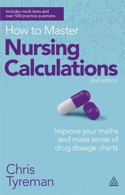 How to Master Nursing Calculations(English, Paperback, Tyreman Chris John)