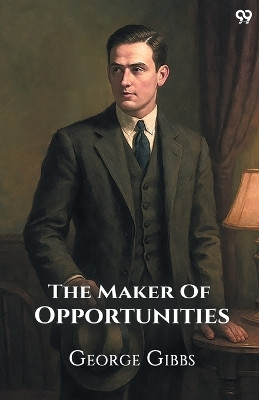 The Maker Of Opportunities (Edition1)(English, Paperback, Gibbs George)
