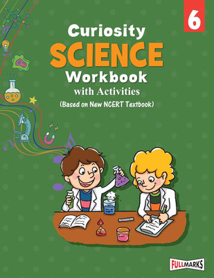 Full Marks Science Workbook (With Activities) Class 6 | Based on Latest NCERT Textbook Curiosity and CBSE Syllabus | Includes Chapterwise Summary, Solved Q/A, Practice Papers and More(Paperback, Full Marks Pvt Ltd)