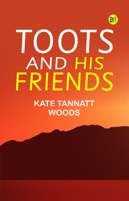 Toots and His Friends(Paperback, Kate Tannatt Woods)
