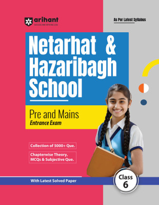 Arihant Netarhat & Hazaribagh School Pre And Mains Entrance Exam I Study Guide For Class 6 As Per The Latest Syllabus, With Latest Solved Paper(Paperback, Ajay Kumar , Sandeep Singh , Anamika Singh , Pawan Singh) Arihant Netarhat & Hazaribagh School Pre And Mains Entrance Exam I Study Guide For Class 6 As Per The Latest Syllabus, With Latest Solved Paper(Paperback, Ajay Kumar , Sandeep Singh , Anamika Singh , Pawan Singh)