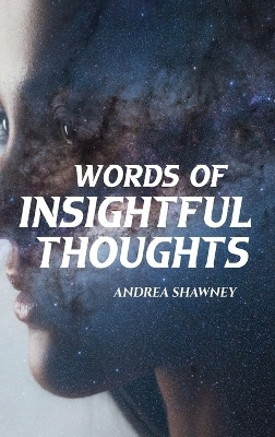 Words of Insightful Thoughts(English, Hardcover, Shawney Andrea)