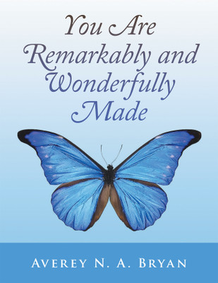 You Are Remarkably and Wonderfully Made(English, Paperback, Bryan Averey N a)