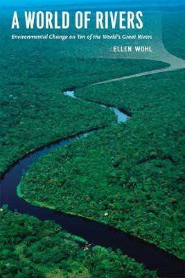 A World of Rivers(English, Paperback, Wohl Ellen)