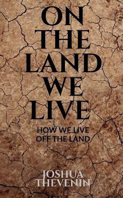 On the Land We Live(English, Paperback, Thevenin Joshua)