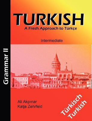 Turkish Grammar II / Tuerkische Grammatik II(German, Paperback, Zehrfeld Katja)