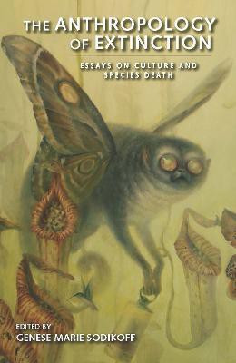 The Anthropology of Extinction(English, Paperback, unknown)