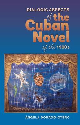 Dialogic Aspects in the Cuban Novel of the 1990s(English, Hardcover, Dorado-Otero Angela)