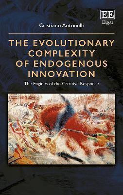 The Evolutionary Complexity of Endogenous Innovation(English, Hardcover, Antonelli Cristiano)