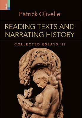 Collected Essays III: Reading Texts and Narrating History(Hardcover, Patrick Olivelle)