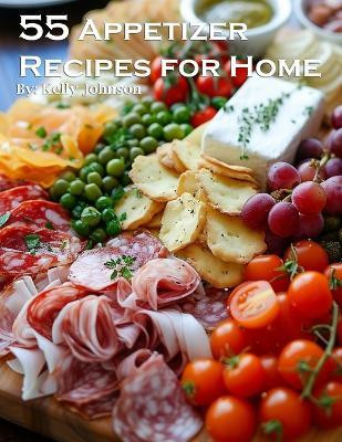 55 Appetizer Recipes for Home(English, Paperback, Johnson Kelly)