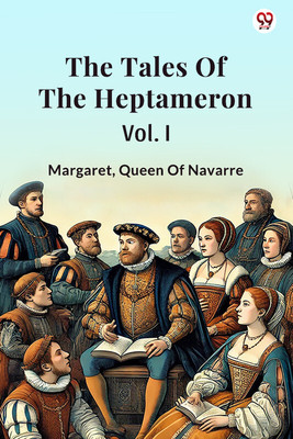 The Tales Of The HeptameronVol. I (Edition1)(English, Paperback, Queen of Navarre Margaret)
