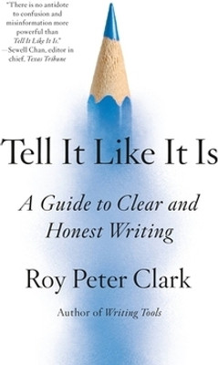 Tell It Like It Is(English, Paperback, Clark Roy Peter)