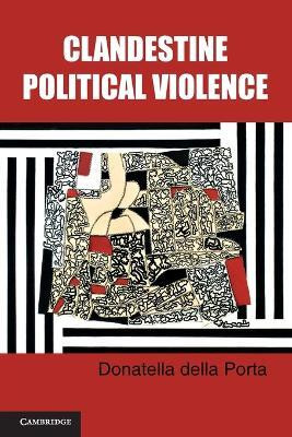 Clandestine Political Violence(English, Paperback, della Porta Donatella)