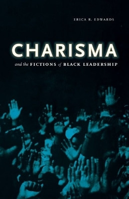 Charisma and the Fictions of Black Leadership(English, Hardcover, Edwards Erica R.)