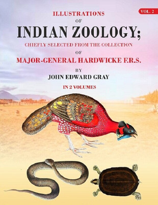 Illustrations of Indian Zoology; Chiefly Selected from the Collection of Major-General Hardwicke F. R. S. Volume 2nd(Paperback, John Edward Gray)