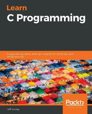 Learn C Programming(English, Paperback, Szuhay Jeff)