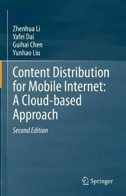 Content Distribution for Mobile Internet: A Cloud-based Approach(English, Hardcover, Li Zhenhua)