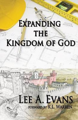 Expanding The Kingdom of God(English, Paperback, Evans Lee A)